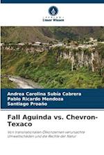 Fall Aguinda vs. Chevron-Texaco