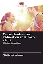 Penser l'autre : sur l'éducation et la post-vérité