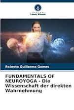 FUNDAMENTALS OF NEUROYOGA - Die Wissenschaft der direkten Wahrnehmung