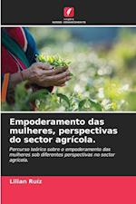 Empoderamento das mulheres, perspectivas do sector agrícola.