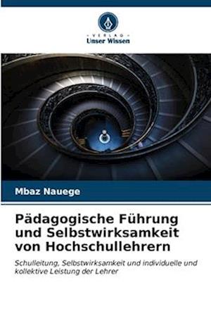 Pädagogische Führung und Selbstwirksamkeit von Hochschullehrern