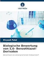 Biologische Bewertung von 5,6- Benzothiazol-Derivaten