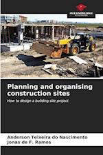 Planning and organising construction sites