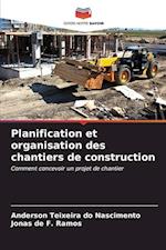 Planification et organisation des chantiers de construction