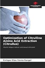Optimization of Citrulline Amino Acid Extraction (Citrullus)