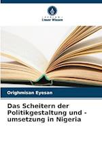 Das Scheitern der Politikgestaltung und -umsetzung in Nigeria