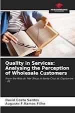 Quality in Services: Analysing the Perception of Wholesale Customers