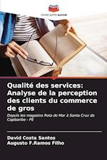 Qualité des services: Analyse de la perception des clients du commerce de gros