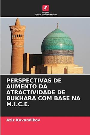 PERSPECTIVAS DE AUMENTO DA ATRACTIVIDADE DE BUKHARA COM BASE NA M.I.C.E.