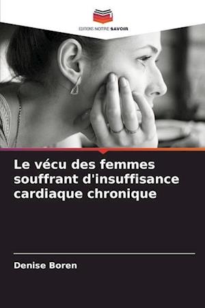 Le vécu des femmes souffrant d'insuffisance cardiaque chronique