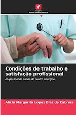 Condições de trabalho e satisfação profissional