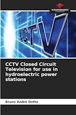 CCTV Closed Circuit Television for use in hydroelectric power stations