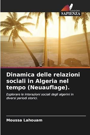 Dinamica delle relazioni sociali in Algeria nel tempo (Neuauflage).