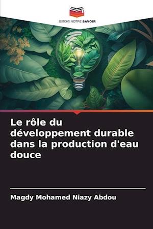 Le rôle du développement durable dans la production d'eau douce