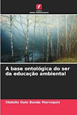 A base ontológica do ser da educação ambiental