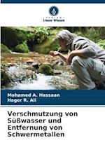 Verschmutzung von Süßwasser und Entfernung von Schwermetallen