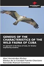 GENESIS OF THE CHARACTERISTICS OF THE WILD FAUNA OF CUBA