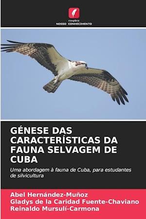 GÉNESE DAS CARACTERÍSTICAS DA FAUNA SELVAGEM DE CUBA