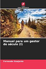 Manual para um gestor do século 21