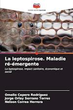 La leptospirose. Maladie ré-émergente