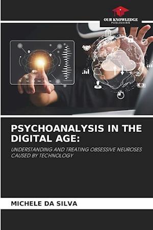 PSYCHOANALYSIS IN THE DIGITAL AGE: