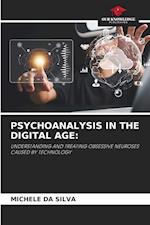 PSYCHOANALYSIS IN THE DIGITAL AGE: