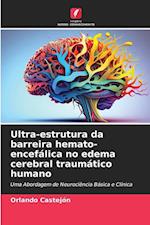 Ultra-estrutura da barreira hemato-encefálica no edema cerebral traumático humano