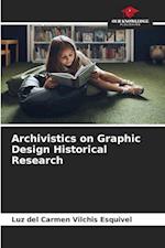 Archivistics on Graphic Design Historical Research