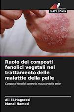 Ruolo dei composti fenolici vegetali nel trattamento delle malattie della pelle