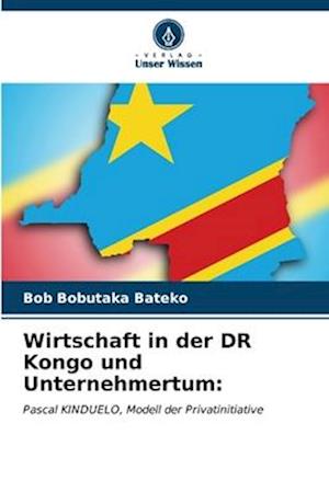 Wirtschaft in der DR Kongo und Unternehmertum: