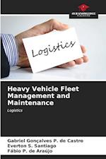 Heavy Vehicle Fleet Management and Maintenance