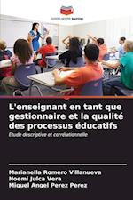 L'enseignant en tant que gestionnaire et la qualité des processus éducatifs