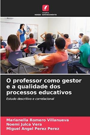 O professor como gestor e a qualidade dos processos educativos