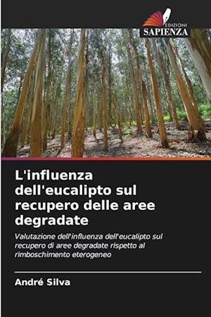 L'influenza dell'eucalipto sul recupero delle aree degradate