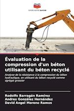 Évaluation de la compression d'un béton utilisant du béton recyclé