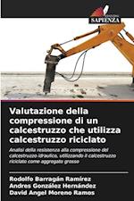 Valutazione della compressione di un calcestruzzo che utilizza calcestruzzo riciclato