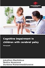 Cognitive impairment in children with cerebral palsy