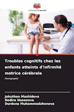 Troubles cognitifs chez les enfants atteints d'infirmité motrice cérébrale