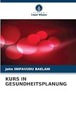 KURS IN GESUNDHEITSPLANUNG