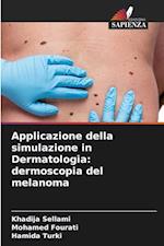 Applicazione della simulazione in Dermatologia: dermoscopia del melanoma