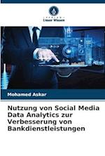 Nutzung von Social Media Data Analytics zur Verbesserung von Bankdienstleistungen