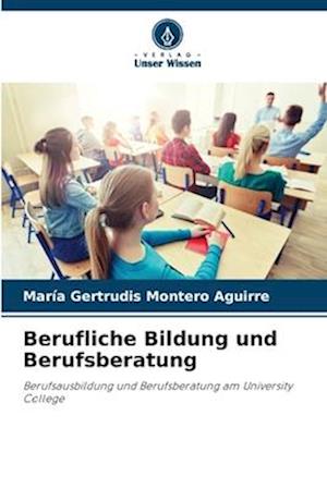 Berufliche Bildung und Berufsberatung