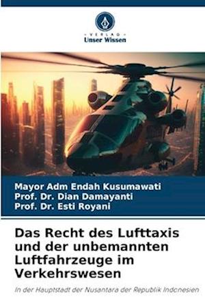 Das Recht des Lufttaxis und der unbemannten Luftfahrzeuge im Verkehrswesen