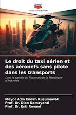 Le droit du taxi aérien et des aéronefs sans pilote dans les transports