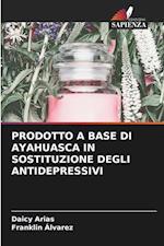 PRODOTTO A BASE DI AYAHUASCA IN SOSTITUZIONE DEGLI ANTIDEPRESSIVI