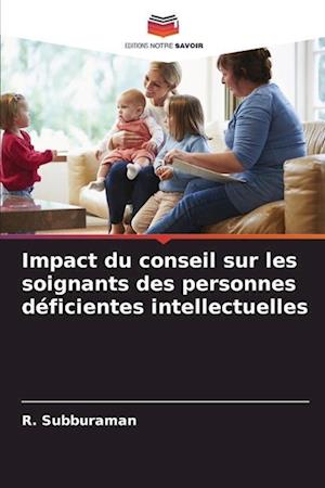 Impact du conseil sur les soignants des personnes déficientes intellectuelles