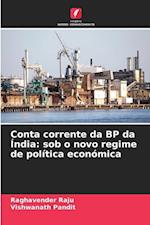 Conta corrente da BP da Índia: sob o novo regime de política económica