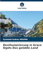 Desillusionierung in Grace Ogots Das gelobte Land