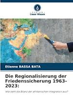 Die Regionalisierung der Friedenssicherung 1963-2023: