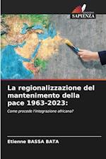 La regionalizzazione del mantenimento della pace 1963-2023: